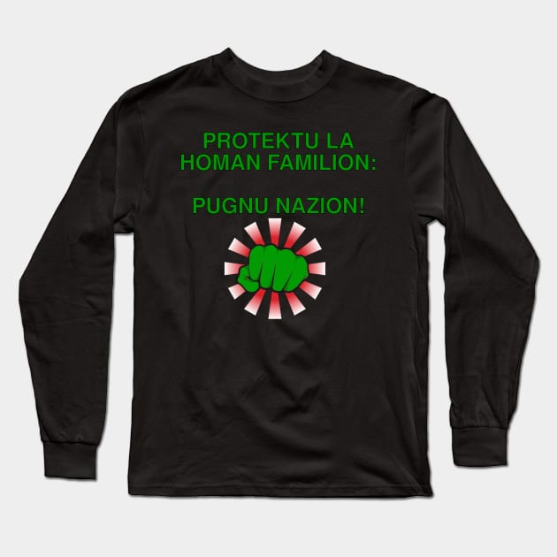 Protektu la homan familion: Pugnu nazion! Long Sleeve T-Shirt by dikleyt